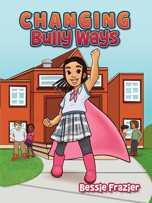 cover image of Changing Bully Ways